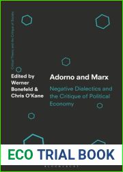 Adorno and Marx: Negative Dialectics and the Critique of Political Economy (Critical Theory and the Critique of Society)
