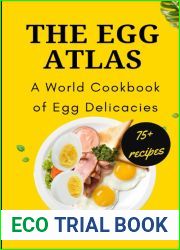 The Egg Atlas: A World Cookbook of Egg Delicacies