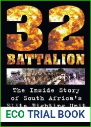 32 Battalion: The Inside Story of South Africa|s Elite Fighting Unit