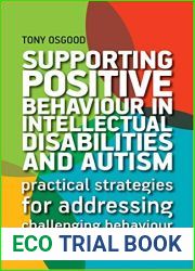 Supporting Positive Behaviour in Intellectual Disabilities and Autism: Practical Strategies for Addressing Challenging Behaviour