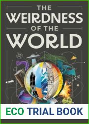 The Weirdness of the World