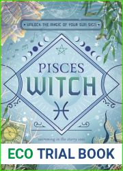 Pisces Witch: Unlock the Magic of Your Sun Sign (The Witch|s Sun Sign Series Book 12)