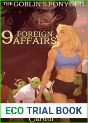 Foreign Affairs (The Goblin|s Ponygirl Book 9)