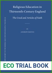 Religious Education in Thirteenth-Century England: The Creed and Articles of Faith (Education and Society in the Middle Ages and Renaissance, 50)