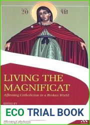 Living the Magnificat: Affirming Catholicism in a Broken World