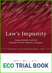 Law|s Impunity: Responsibility and the Modern Private Military Company (Studies in International Law)