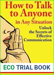 How to Talk to Anyone in Any Situation: Unlock the Secrets of Effective Communication