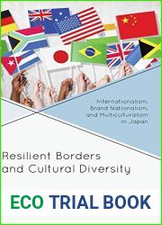Resilient Borders and Cultural Diversity: Internationalism, Brand Nationalism, and Multiculturalism in Japan (New Studies in Modern Japan)