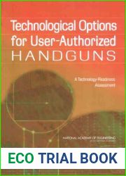 Technological Options for User-Authorized Handguns: A Technology-Readiness Assessment
