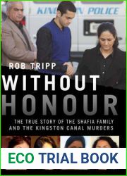 Without Honour: The True Story of the Shafia Family and the Kingston Canal Murders