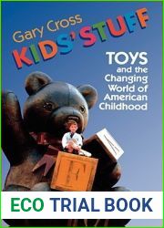 Kids| Stuff: Toys and the Changing World of American Childhood