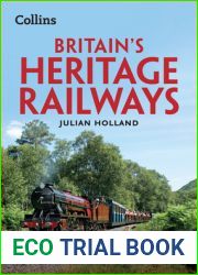Britain|s Heritage Railways: Discover more than 100 historic lines