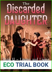 The Discarded Daughter Book 4 - Loving and Living: A Pride and Prejudice Variation