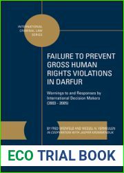 Failure to Prevent Gross Human Rights Violations in Darfur: Warnings to and Responses by International Decision Makers 2003 - 2005 (International Criminal Law, 6)