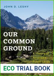 Our Common Ground: A History of America|s Public Lands