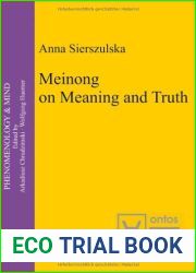Meinong on Meaning And Truth: Phenomenology and Mind