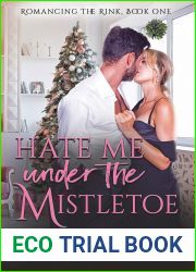 Hate Me under the Mistletoe (Romancing the Rink, #1)