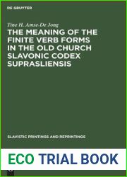 The meaning of the Finite Verb Forms in the Old Church Slavonic Codex Suprasliensis: A Synchronic Study (Slavistic Printings and Reprintings, 319)