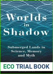Worlds in Shadow: Submerged Lands in Science, Memory and Myth