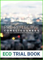 Pre-reflective Consciousness: Sartre and Contemporary Philosophy of Mind