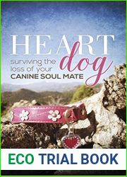 Heart Dog: Surviving the Loss of Your Canine Soul Mate