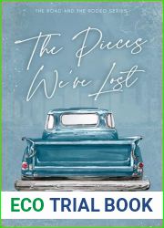 The Pieces We|ve Lost (The Road and The Rodeo #1)