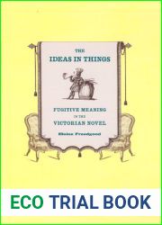 The Ideas in Things: Fugitive Meaning in the Victorian Novel