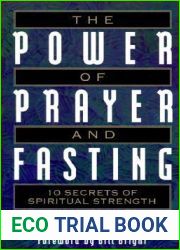 The Power of Prayer and Fasting: 10 Secrets of Spiritual Strength