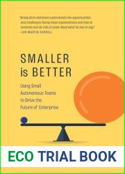 Smaller is Better: Using Small Autonomous Teams to Drive the Future of Enterprise
