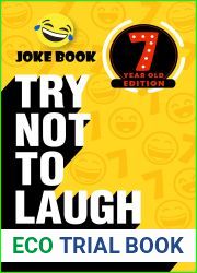 Try Not to Laugh Challenge 7 Year Old Edition: A Hilarious and Interactive Joke Book Toy Game for Kids - Silly One-Liners, Knock Knock Jokes, and More for Boys and Girls Age Seven