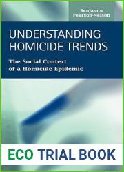Understanding Homicide Trends: The Social Context of a Homicide Epidemic