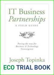 IT Business Partnerships: A Field Guide: Paving the Way for Business and Technology Convergence