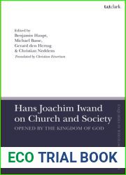 Hans Joachim Iwand on Church and Society: Opened by the Kingdom of God (T and T Clark Enquiries in Theological Ethics)