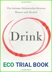 Drink: The Intimate Relationship Between Women and Alcohol by Ann Dowsett Johnston (1-Oct-2013) Paperback