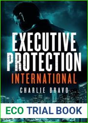 Executive Protection International: A Bodyguard Crime Thriller (Kyle Gray Book 1) (The Kyle Gray Executive Protection Thriller Series)