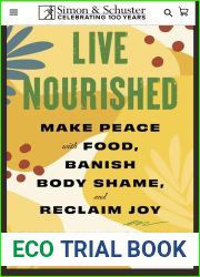 Live Nourished: Make Peace with Food, Banish Body Shame, and Reclaim Joy