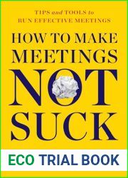 How to Make Meetings Not Suck: Tips and Tools to Run Effective Meetings