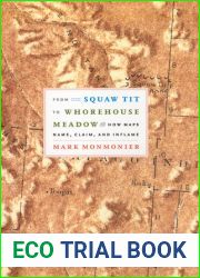 From Squaw Tit to Whorehouse Meadow: How Maps Name, Claim, and Inflame