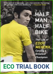 Half Man, Half Bike: The Life of Eddy Merckx, Cycling|s Greatest Champion