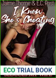 I Know She|s Cheating!: My Best Friend Seduces My Wife