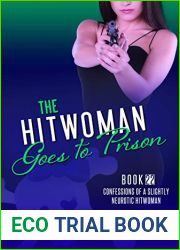 The Hitwoman Goes to Prison (Confessions of a Slightly Neurotic Hitwoman, #22)