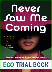 Never Saw Me Coming: How I Outsmarted the FBI and the Entire Banking System - and Pocketed $40 Million
