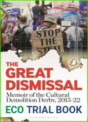The Great Dismissal: Memoir of the Cultural Demolition Derby, 2015-22