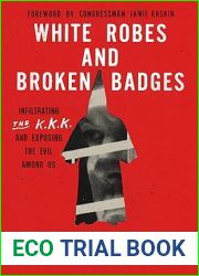 White Robes and Broken Badges: Infiltrating the KKK and Exposing the Evil Among Us