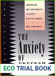 The Anxiety of Freedom: Imagination and Individuality in Locke|s Political Thought (Contestations: Cornell Studies in Political Theory)