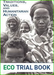 Traditions, Values, and Humanitarian Action (International Humanitarian Affairs)