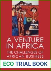 A Venture in Africa: The Challenges of African Business