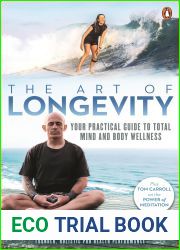 The Art of Longevity: Your Practical Guide to Total Mind and Body Wellness