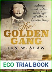 The Golden Gang: Bushranger Frank Gardiner and the biggest gold robbery in Australian history