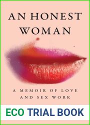 An Honest Woman: A Memoir of Love and Sex Work
